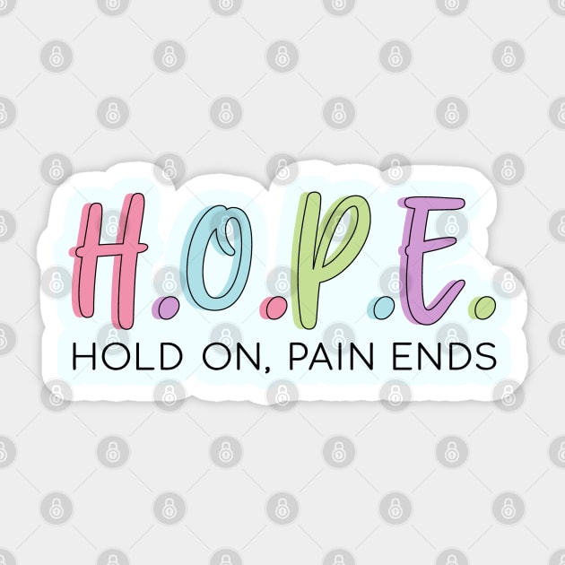HOPE Hold on pain ends Sticker by BlackRose Store